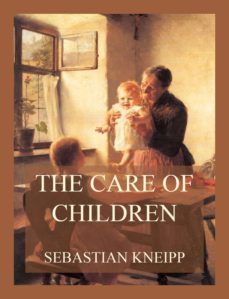 the care of children (ebook)-sebastian kneipp-9783849660611