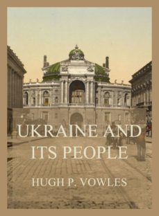 ukraine and its people (ebook)-hugh p. vowles-9783849662011