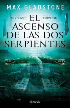 the craft sequence. el ascenso de las dos serpientes (ebook)-max gladstone-9786070758911