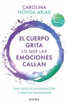 el cuerpo grita lo que las emociones callan (edicion mexicana) (ebook)-carolina novoa arias-9786070797811