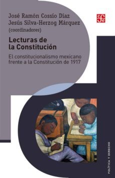 lecturas de la constitucion (ebook)-jose ramon cossio-jesus (coord) silva herzog marquez-9786071649201