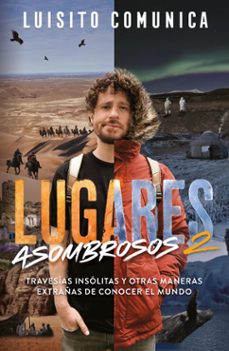lugares asombrosos 2 (ebook)-luisito comunica-9786073843911