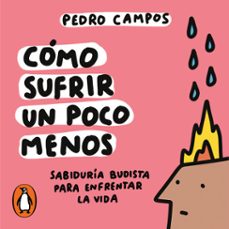 como sufrir un poco menos (audiolibro)-pedro campos-9786073863711