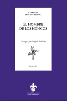 el hombre de los hongos (ebook)-sergio galindo-9786075020211