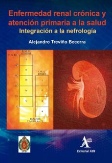 enfermedad renal cronica y atencion primaria a la salud (ebook)-alejandro treviño becerra-9786077415411