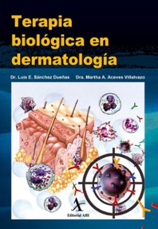 terapia biologica en dermatologia (ebook)-luis enrique sánchez dueñas-martha alicia aceves villalvazo-9786077416111
