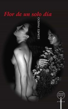 flor de un solo dia (ebook)-edmee pardo-9786078312511