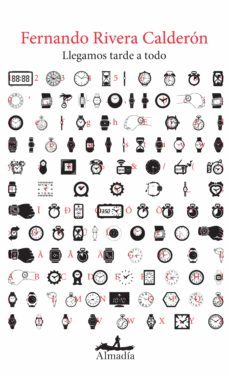 llegamos tarde a todo (ebook)-fernando rivera calderon-9786078667611
