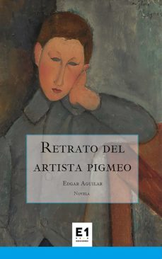 retrato del artista pigmeo (ebook)-edgar aguilar-9786079937911