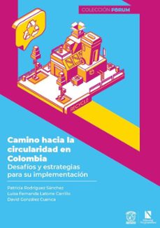 camino hacia la circularidad en colombia-patricia rodríguez sánchez-luisa fernanda latorre carrillo-david gonzález cuenca-9786287758711