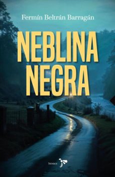 neblina negra (ebook)-fermín beltrán barragán-9786287804111