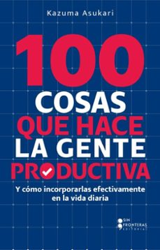 100 cosas que hace la gente productiva (ebook)-kazuma asukari-9786287820111