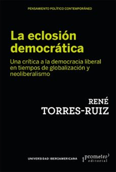 la eclosion democratica-rene torres ruiz-9786316604811