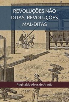 revoluçes no ditas, revoluçes mal-ditas (ebook)-reginaldo alves de araújo-9786501045511