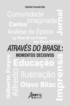 atraves do brasil: momentos decisivos (ebook)-gabriela fernanda sejo-9786525013411
