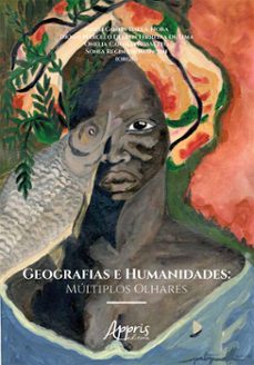 geografias e humanidades: multiplos olhares (ebook)-giseli gomes dalla-nora-diogo marcelo delben ferreira de lima-sonia regina romancini-9786525034911