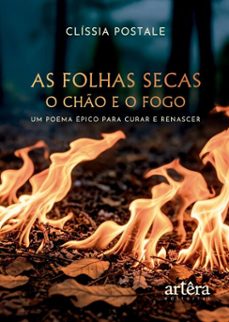 as folhas secas  o cho e o fogo: um poema epico para curar e renascer (ebook)-clíssia postale-9786525058511