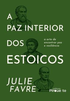 a paz interior dos estoicos: a arte de encontrar paz e resiliencia (ebook)-julie favre-9786525078311