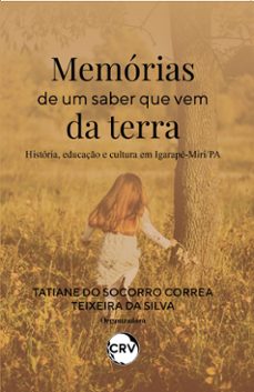 memorias de um saber que vem da terra (ebook)-tatiane do socorro correa teixeira da silva-9786525162911