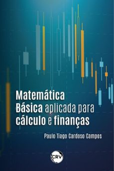matemática básica aplicada para cálculo e finanças (ebook)-paulo tiago cardoso campos-9786525163611