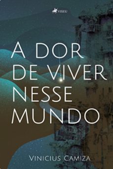 a dor de viver nesse mundo (ebook)-vinicius camiza-9786525447711
