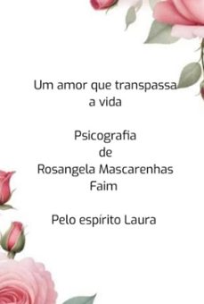 um amor que transpassa a vida (ebook)-rosangela mascarenhas faim-9786526621011