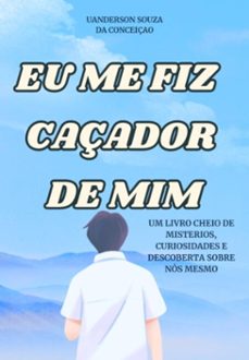 eu me fiz caçador de mim (ebook)-uanderson souza da conceiçao-9786526636411