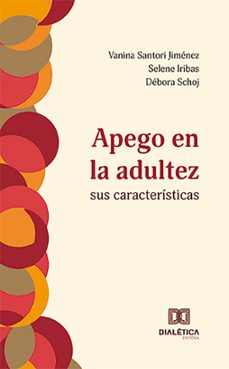apego en la adultez (ebook)-vanina santori jiménez-selene iribas-débora schoj-9786527014911