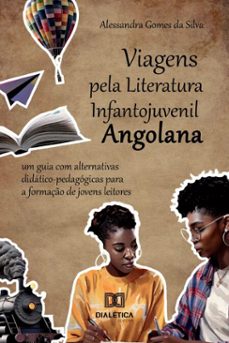 viagens pela literatura infantojuvenil angolana (ebook)-alessandra gomes da silva-9786527068211