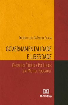 governamentalidade e liberdade (ebook)-rogério seixas-9786527070511