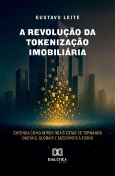 a revoluço da tokenizaço imobiliaria (ebook)-gustavo leite-9786527079811