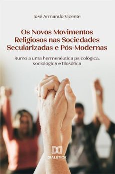 os novos movimentos religiosos nas sociedades secularizadas e pos-modernas (ebook)-josé armando vicente-9786527094111