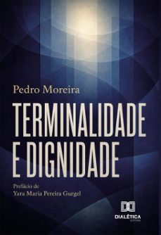 terminalidade e dignidade (ebook)-pedro moreira-9786528809011