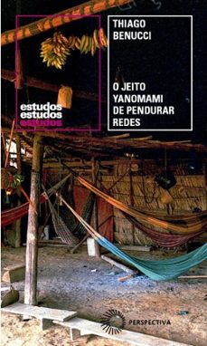 o jeito yanomami de pendurar redes (ebook)-thiago benucci-9786555052411