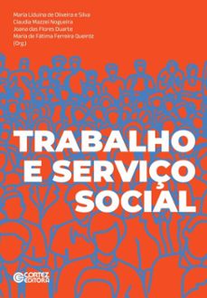 trabalho e serviço social (ebook)-maria liduína de oliveira e silva-claudia mazzei nogueira-joana das flores duarte-9786555555011