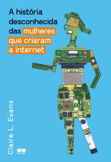 a historia desconhecida das mulheres que criaram a internet (ebook)-claire l. evans-9786557122211