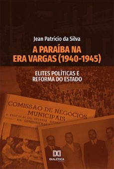 a paraiba na era vargas (1940-1945) (ebook)-jean patrício da silva-9786559565511