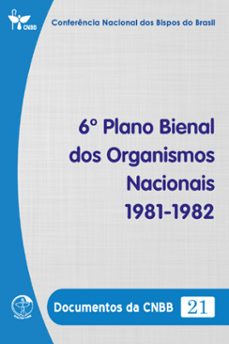 6º plano bienal dos organismos nacionais 1981-1982 - documentos da cnbb 21 - digital (ebook)-conferência nacional dos bispos do brasil-9786559752911