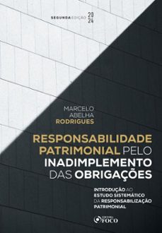 responsabilidade patrimonial pelo inadimplemento das obrigaçes - 2 ed (ebook)-marcelo abelha rodrigues-9786561201711