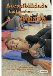 acessibilidade cultural no amapa (ebook)-emerson de paula-josé flávio gonçalves da fonseca-9786586723311