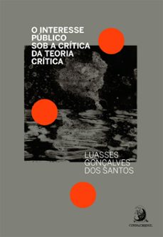 o interesse público sob a crítica da teoria crítica (ebook)-luasses gonçalves dos santos-9786588470411
