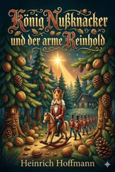 konig nussknacker und der arme reinhold / ein kindermahrchen in bildern (ebook)-9786726019311
