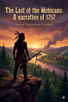 the last of the mohicans: a narrative of 1757 (ebook)-james fenimore cooper-9786726558711