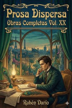 prosa dispersa / obras completas vol. xx (ebook)-ruben dario-9786726565511