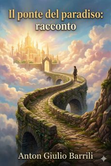 il ponte del paradiso: racconto (ebook)-anton giulio barrili-9786726572311