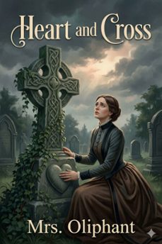 heart and cross (ebook)-mrs. oliphant-9786726583911