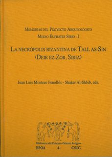 la necropolis bizantina de tall as-sin (deir ez-zor, siria)-juan luis montero fenollos-9788400086411