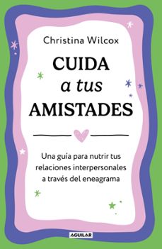 cuida a tus amistades-christina wilcox-9788403526211