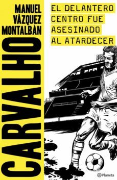 el delantero centro fue asesinado al atardecer (ebook)-manuel vazquez montalban-9788408041511