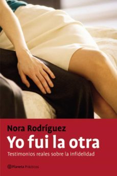 yo fui la otra: testimonios reales sobre la infidelidad-nora rodriguez-9788408057611